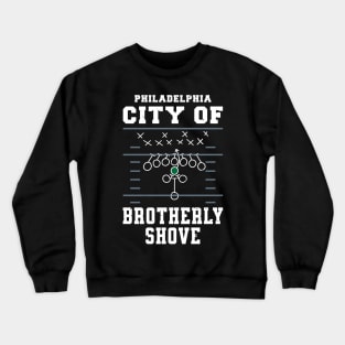 Philadelphia City of brotherly-shove Crewneck Sweatshirt